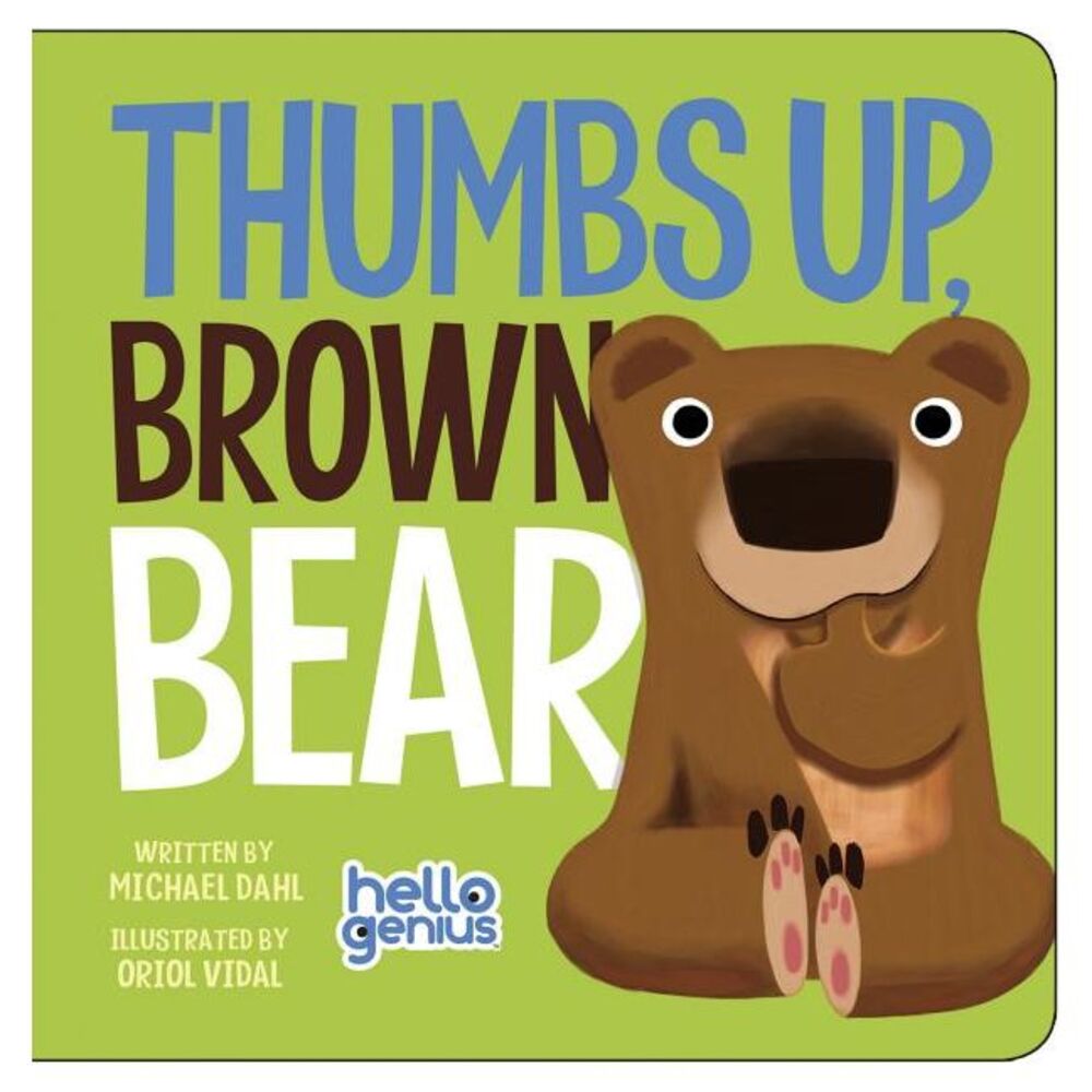 Thumbs Up, Brown Bear -- Michael Dahl